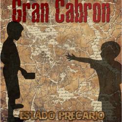 Gran Cabrón : Estado Precario